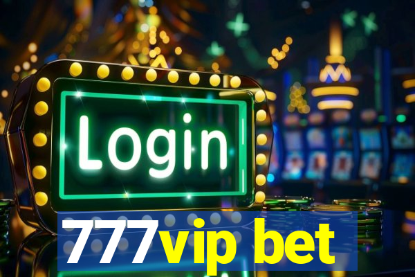 777vip bet